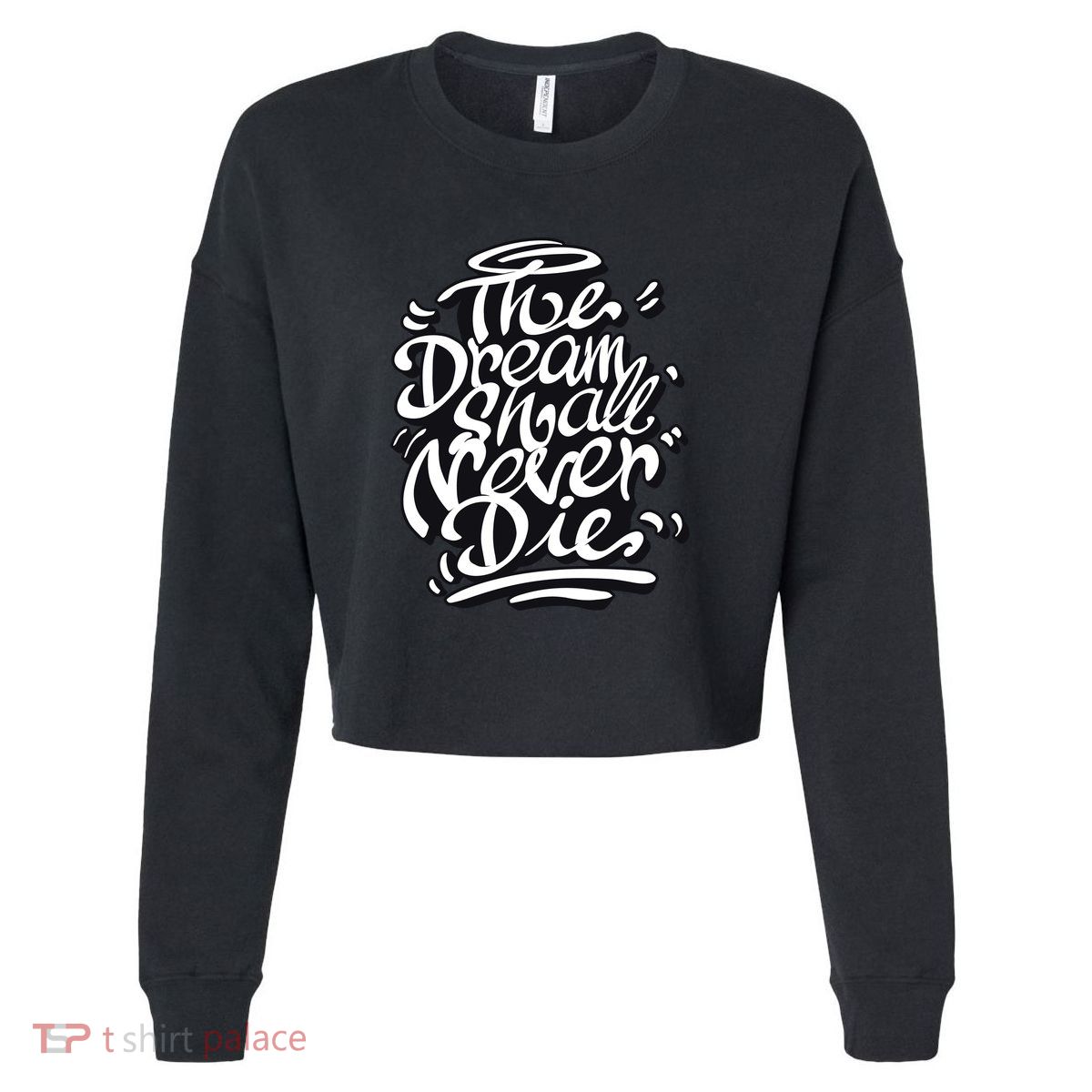 The Dream Shall Never Die Cropped Pullover Crew