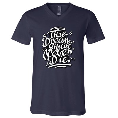 The Dream Shall Never Die V-Neck T-Shirt