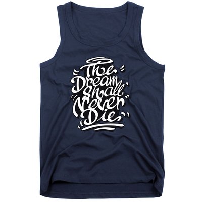 The Dream Shall Never Die Tank Top