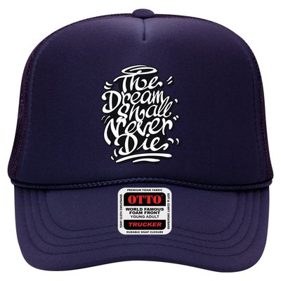 The Dream Shall Never Die Trucker Hat