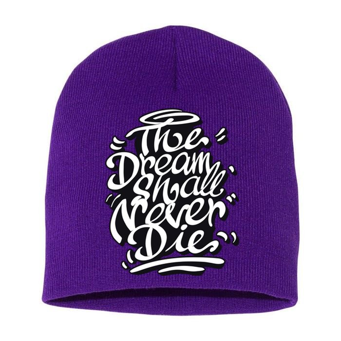 The Dream Shall Never Die Short Acrylic Beanie