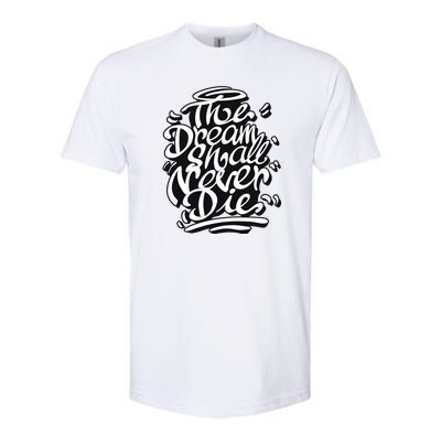 The Dream Shall Never Die Softstyle® CVC T-Shirt