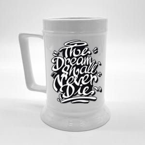 The Dream Shall Never Die Beer Stein