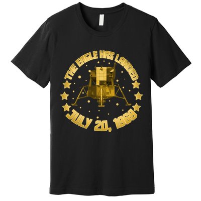 The Eagle Has Landed July 20 1969 Premium T-Shirt
