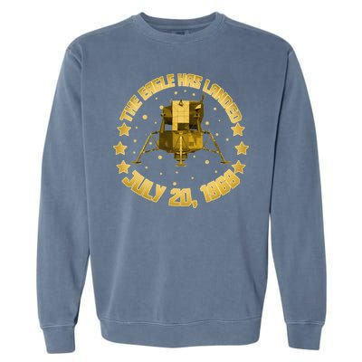 The Eagle Has Landed July 20 1969 Garment-Dyed Sweatshirt