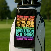 The Earth Isn't Flat Stand Up For Science Golf Towel