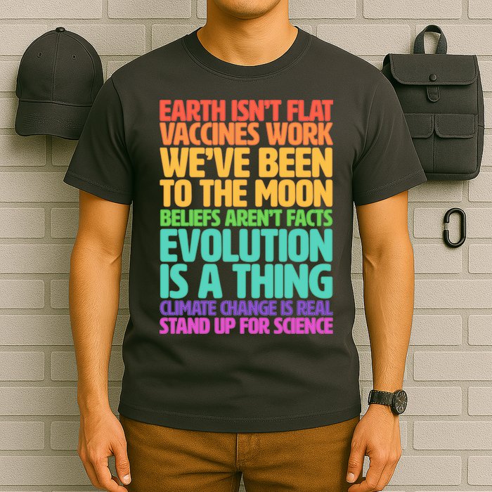 The Earth Isn't Flat Stand Up For Science T-Shirt