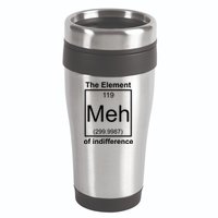 The Element Meh Of Indifference 16oz Travel Tumbler