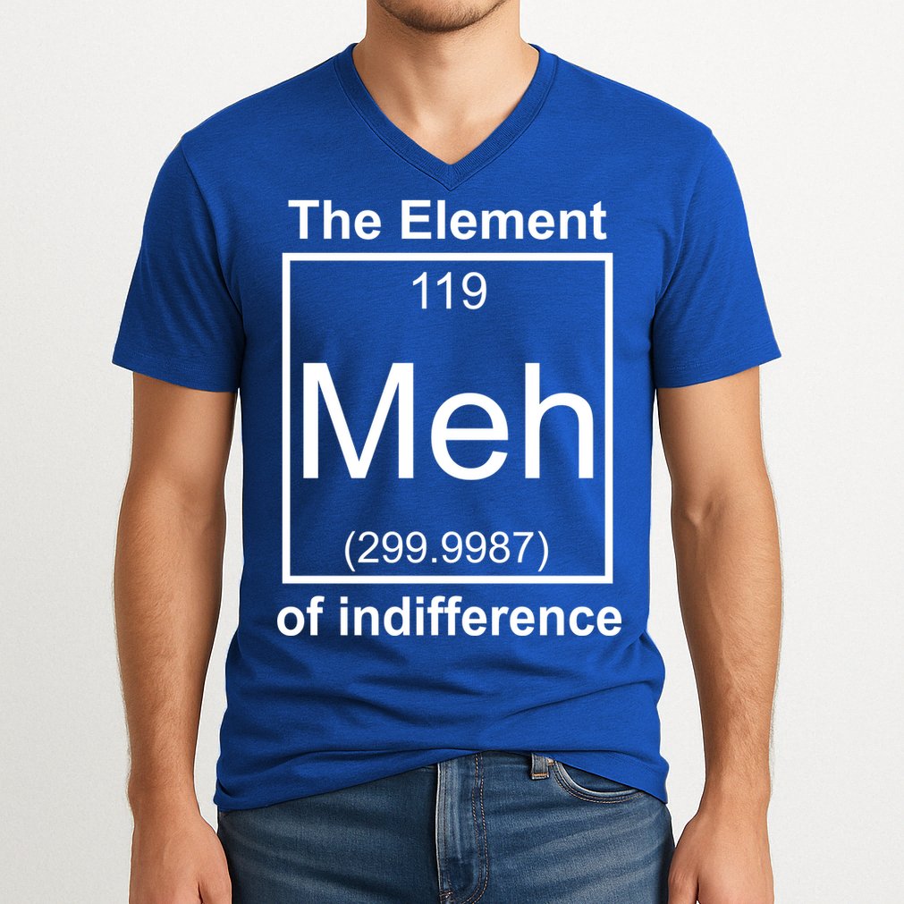 The Element Meh Of Indifference V-Neck T-Shirt