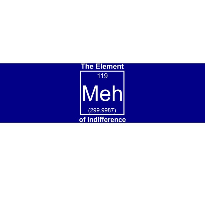 The Element Meh Of Indifference Bumper Sticker