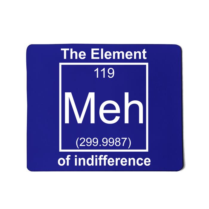 The Element Meh Of Indifference Mousepad