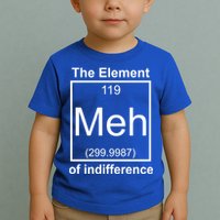 The Element Meh Of Indifference Toddler T-Shirt
