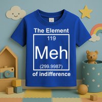 The Element Meh Of Indifference Toddler T-Shirt