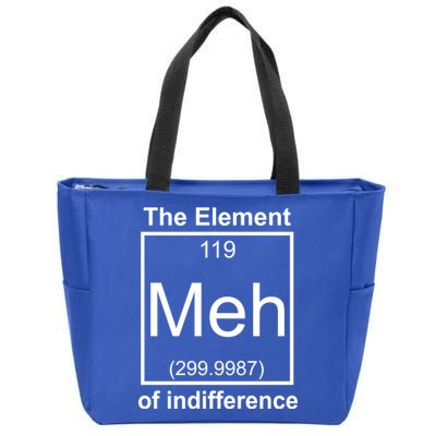 The Element Meh Of Indifference Zip Tote Bag