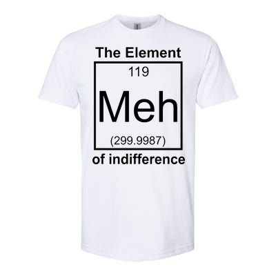 The Element Meh Of Indifference Softstyle® CVC T-Shirt