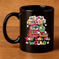 The Engine That Wish You Would 11oz C Handle Ceramic Mug