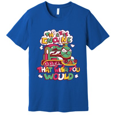 The Engine That Wish You Would Premium T-Shirt