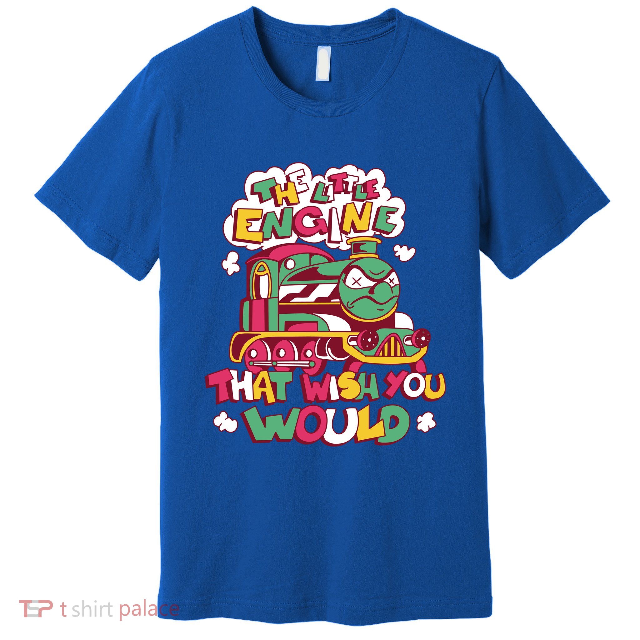 The Engine That Wish You Would Premium T-Shirt