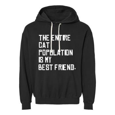 The Entire Cat Population Is My Best Friend Garment-Dyed Fleece Hoodie