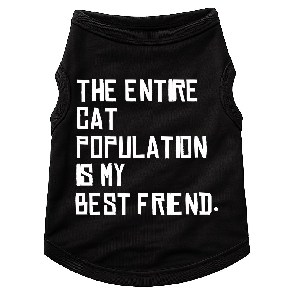 The Entire Cat Population Is My Best Friend Doggie Tank