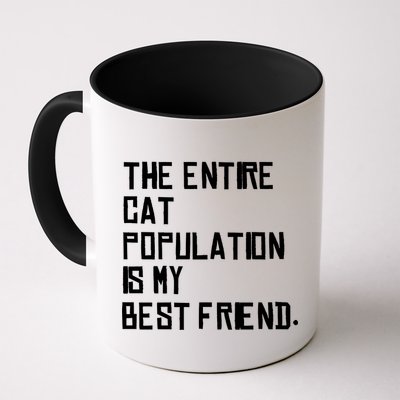 The Entire Cat Population Is My Best Friend Mug