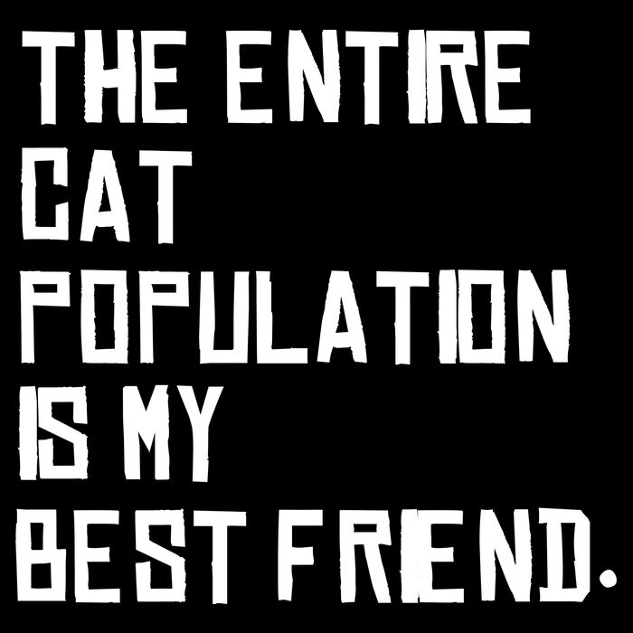 The Entire Cat Population Is My Best Friend 16 in Basic Backpack