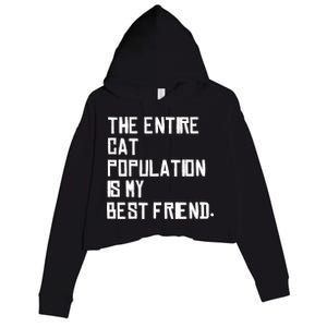 The Entire Cat Population Is My Best Friend Crop Fleece Hoodie