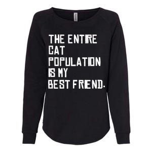 The Entire Cat Population Is My Best Friend Womens California Wash Sweatshirt