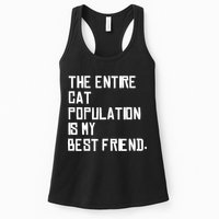 The Entire Cat Population Is My Best Friend Womens Tank Top