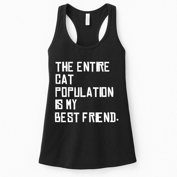 The Entire Cat Population Is My Best Friend Womens Tank Top
