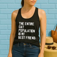 The Entire Cat Population Is My Best Friend Womens Tank Top