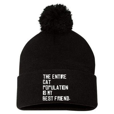 The Entire Cat Population Is My Best Friend Pom Pom 12in Knit Beanie
