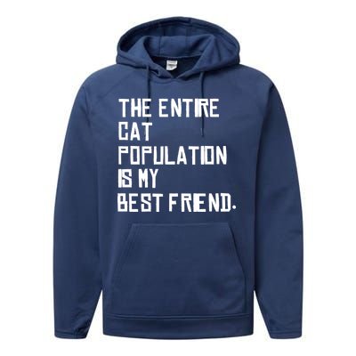 The Entire Cat Population Is My Best Friend Performance Fleece Hoodie