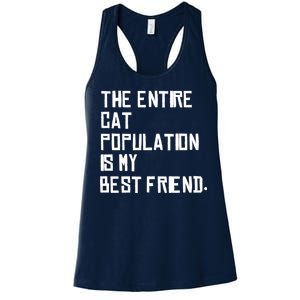 The Entire Cat Population Is My Best Friend Women's Racerback Tank