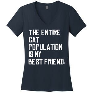 The Entire Cat Population Is My Best Friend Women's V-Neck T-Shirt