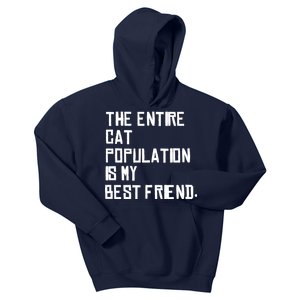 The Entire Cat Population Is My Best Friend Kids Hoodie