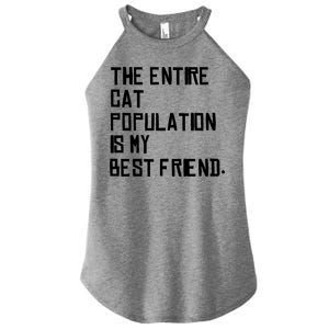 The Entire Cat Population Is My Best Friend Women's Perfect Tri Rocker Tank