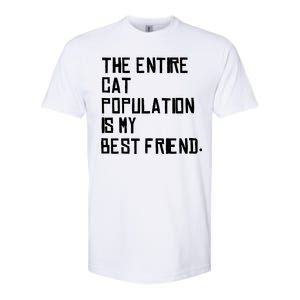 The Entire Cat Population Is My Best Friend Softstyle CVC T-Shirt