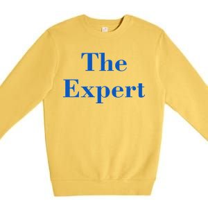 The Expert Funny Trump Premium Crewneck Sweatshirt