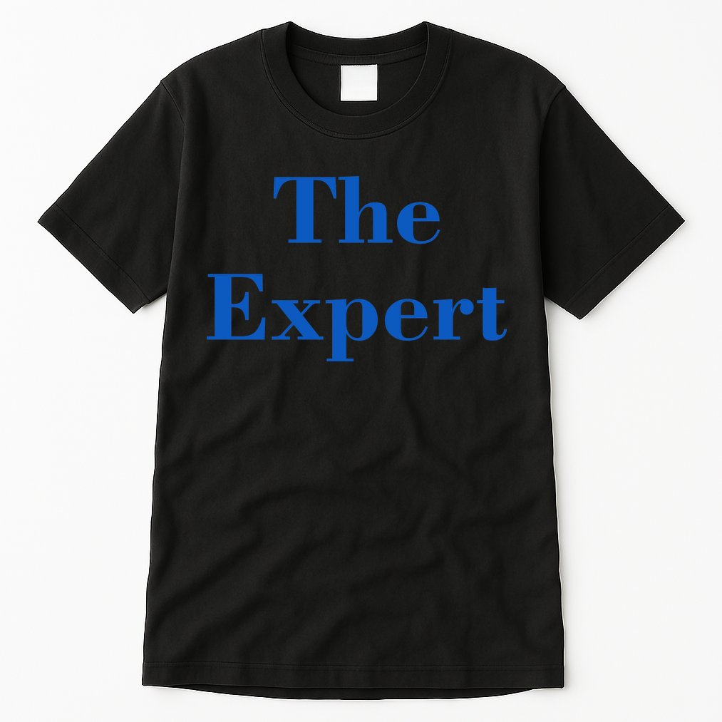The Expert Funny Trump Tall T-Shirt