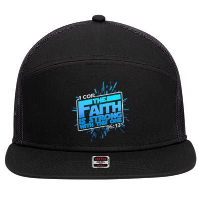 The Faith Is Strong With This One 1 Cor. 16:13 7 Panel Mesh Trucker Snapback Hat