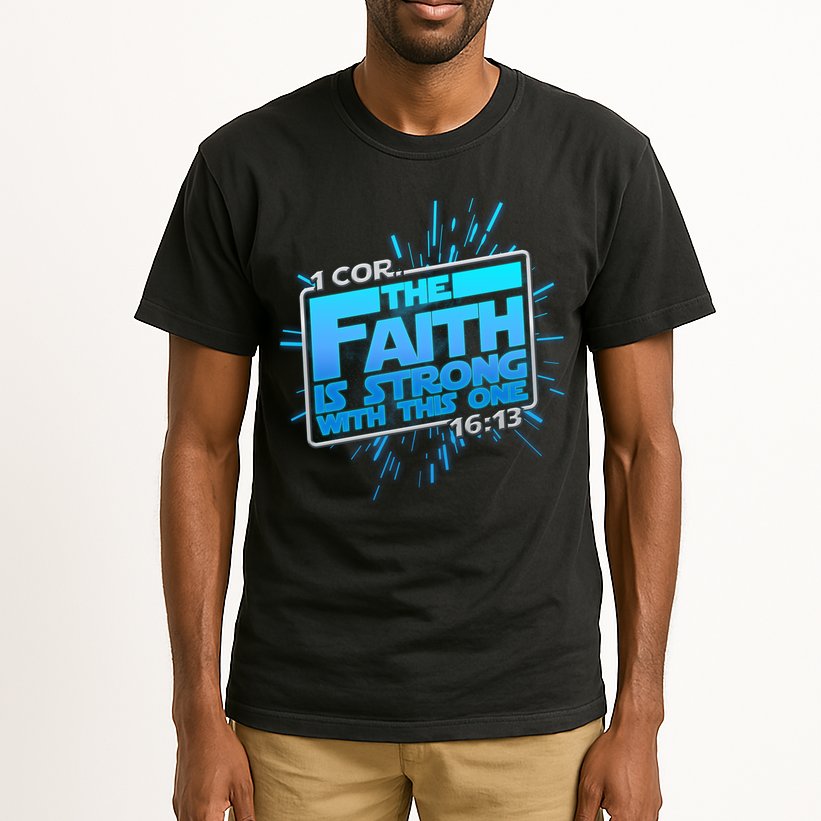 The Faith Is Strong With This One 1 Cor. 16:13 Tall T-Shirt