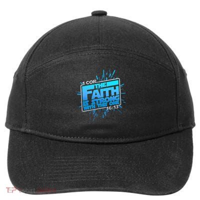 The Faith Is Strong With This One 1 Cor. 16:13 7-Panel Snapback Hat