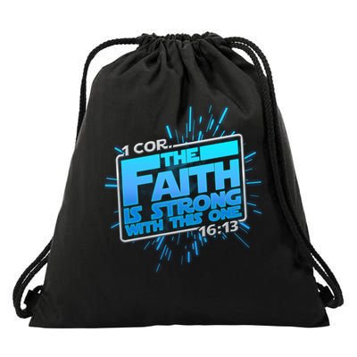 The Faith Is Strong With This One 1 Cor. 16:13 Drawstring Bag
