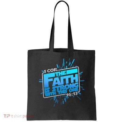 The Faith Is Strong With This One 1 Cor. 16:13 Bag