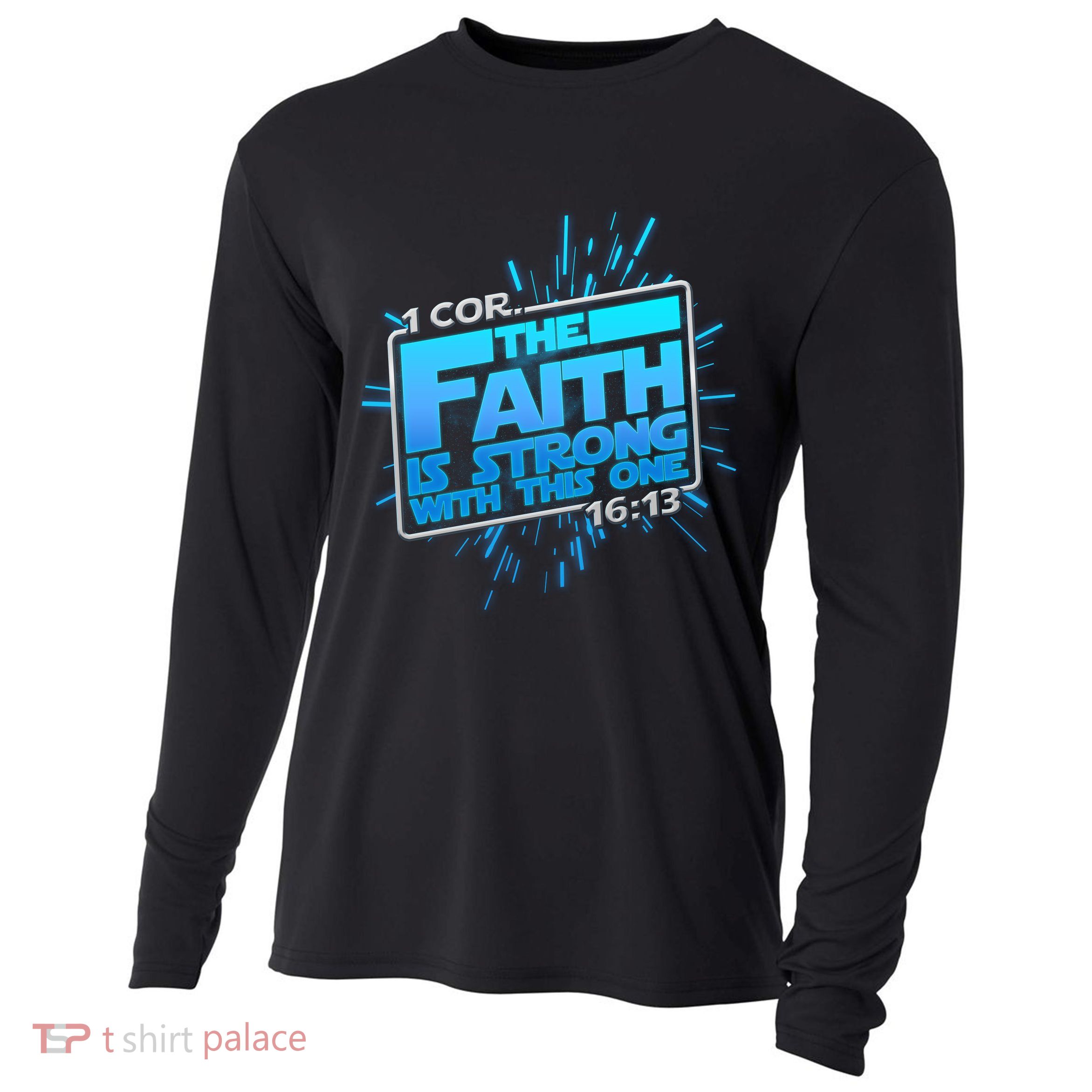 The Faith Is Strong With This One 1 Cor. 16:13 Cooling Performance Long Sleeve Crew