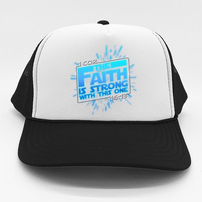 The Faith Is Strong With This One 1 Cor. 16:13 Trucker Hat