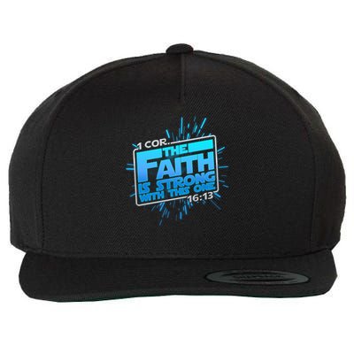 The Faith Is Strong With This One 1 Cor. 16:13 Wool Snapback Cap