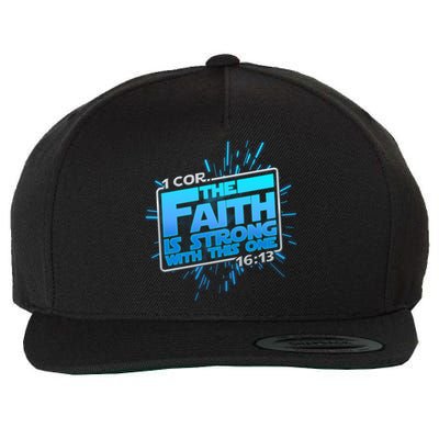 The Faith Is Strong With This One 1 Cor. 16:13 Wool Snapback Cap