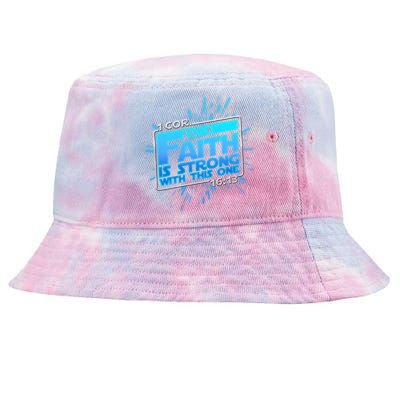 The Faith Is Strong With This One 1 Cor. 16:13 Tie-Dyed Bucket Hat